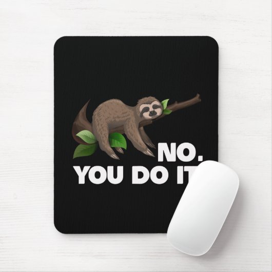 Schlaf kein du tust es Faultier Liebt humorvoll Mousepad (Mit Mouse)