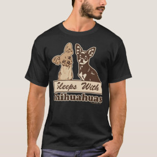Schlaf mit Chihuahua T-Shirt
