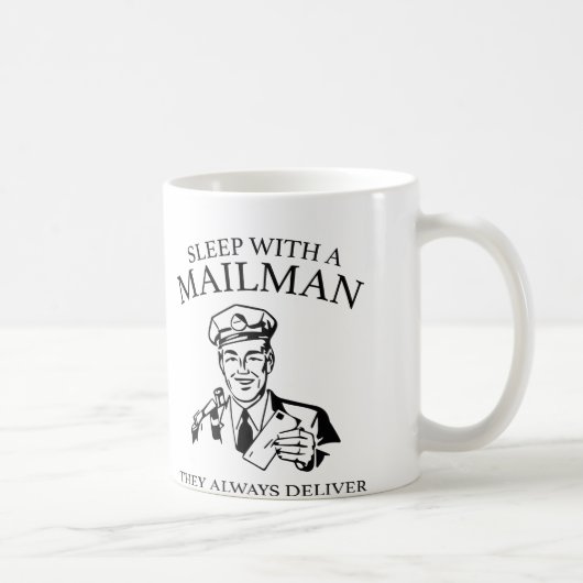 Schlaf mit einem Mailman. Sie liefern immer. Kaffeetasse (Rechts)