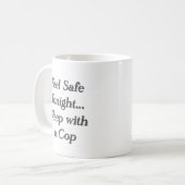 Schlaf mit einem Polizisten Kaffeetasse (Vorderseite Links)