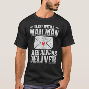 Schlaf mit einem Postboten 1 T-Shirt