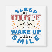 Schlaf mit einem Zahnarzt Weckte mit einem Lächeln Magnet (Vorne)