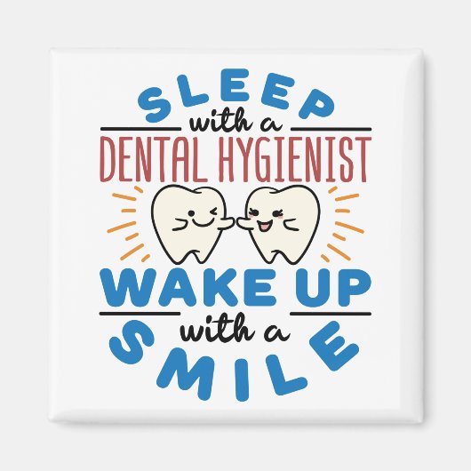 Schlaf mit einem Zahnarzt Weckte mit einem Lächeln Magnet (Vorne)