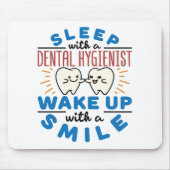 Schlaf mit einem Zahnarzt Weckte mit einem Lächeln Mousepad (Vorne)