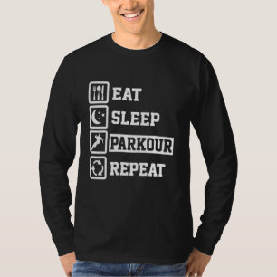 Schlaf Parkour Wiederholung Parkour essen T-Shirt