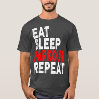 Schlaf Parkour Wiederholung Parkour T-Shirt