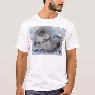Schlaf-Schlaf-Schlaf T-Shirt