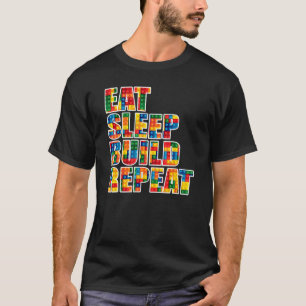 Schlafen Essen Bauen Wiederholen Bausteine Ziegel T-Shirt