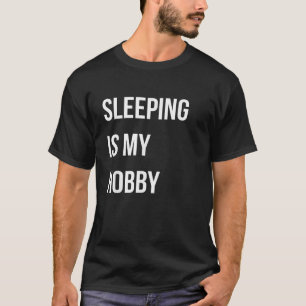Schlafen ist mein Hobby Funny Nickerchen T Shirt