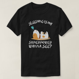 Schlafen ist meine Superkraft T-Shirt