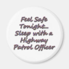 SCHLAFEN MIT EINEM HIGHWAY PATROL MAGNET