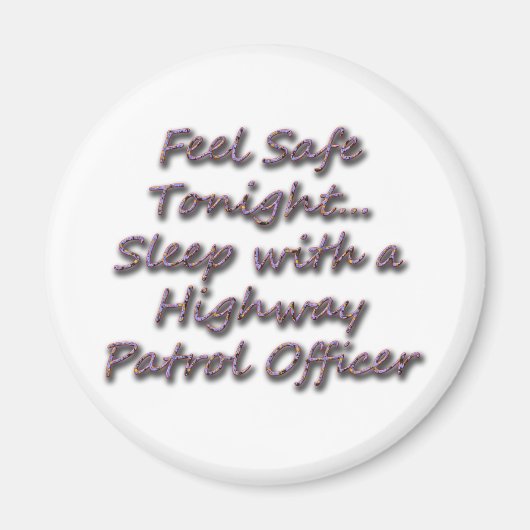 SCHLAFEN MIT EINEM HIGHWAY PATROL MAGNET (Vorne)