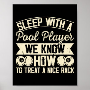 Schlafen mit einem Pool-Player Wir wissen, wie man Poster