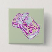 SCHLAFEN SARDINEN RISE UND SCHEIN BUTTON (Vorderseite)