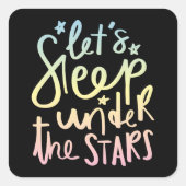 Schlafen wir unter den Sternen! Quadratischer Aufkleber (Vorderseite)