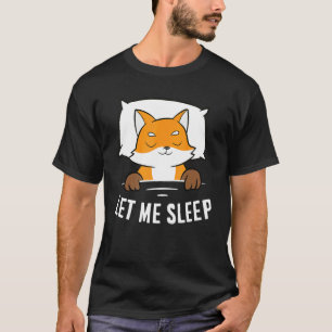 Schlafender Fuchs Lass Mich Süß Schlummern Nickerc T-Shirt