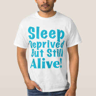 Schlafmangel, aber noch leben in Blau T-Shirt