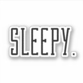Schläfrig. Typografie Aufkleber (Vorderseite)