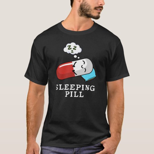 Schlaftablette Funny Medicine Pun Dark BG T-Shirt (Vorderseite)