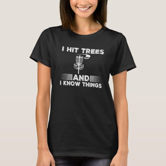 Schlag Bäume und kenne Dinge, Frolf Disk Golf T-Shirt (Vorderseite)