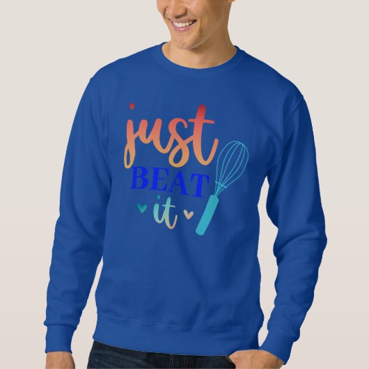 Schlag es einfach sweatshirt (Vorderseite)