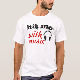 Schlagen Sie mich mit Musik T-Shirt