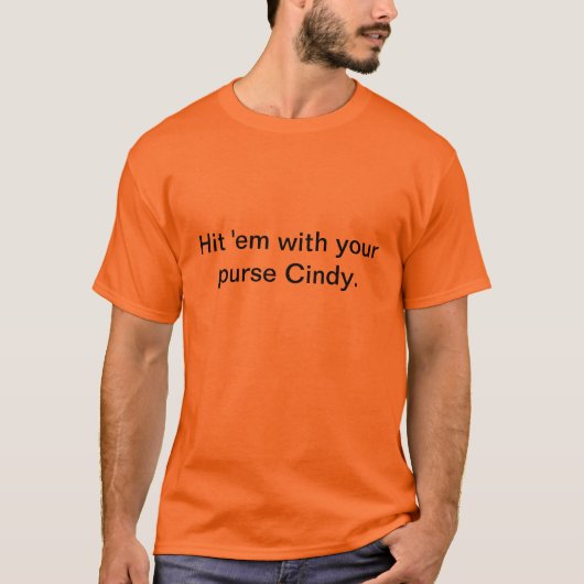 Schlagen Sie sie mit Ihrem Geldbeutel Cindy T-Shirt (Vorderseite)