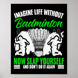 Schläger Shuttlecock Sport Hobby Leben Ohne Badmin Poster