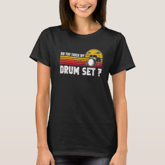 Schlagzeug Music Drummer hast du mein Drum-Set Tou T-Shirt