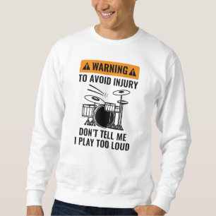 Schlagzeuger Warnung Sweatshirt