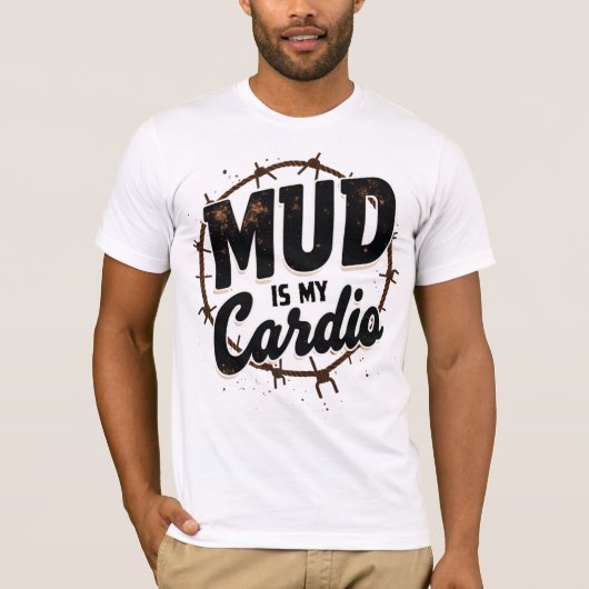 Schlamm ist mein Cardio T-Shirt (Vorderseite)