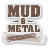 Schlamm & Metall  Aufkleber (Vorderseite)