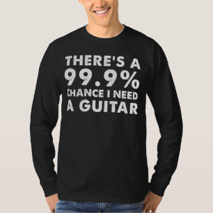 Schlämme: Es gibt eine 99,9%ige Chance T-Shirt