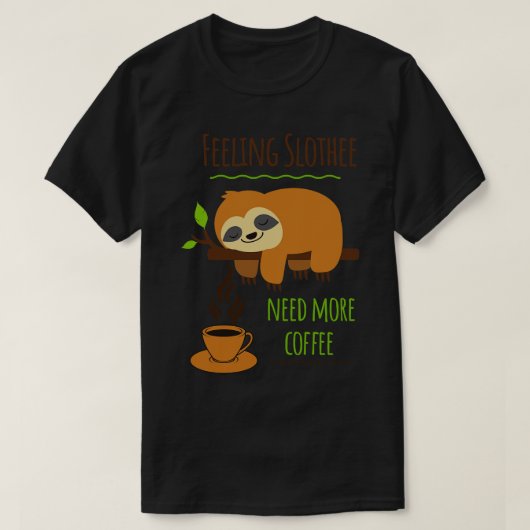 Schlampe Coffee Spaß Gefühl Schlucken brauchen meh T-Shirt (Design vorne)