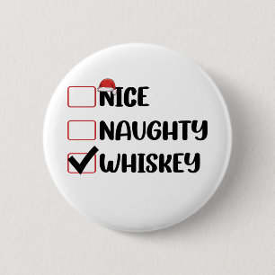 Schlampig Nett Whiskey Santa Weihnachtsliste Button