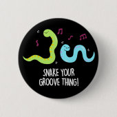 Schlangen Sie Ihren Groove, die lustige Disco Pun Button (Vorderseite)