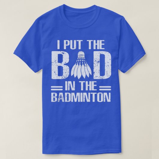 Schlecht im Badminton Funny Sprichwort T T-Shirt (Design vorne)