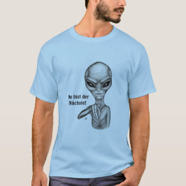 Schlechte Alien, Du bist der Nächste! T-Shirt