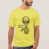 Schlechte Alien, Du bist der Nächste! T-Shirt (Vorderseite)
