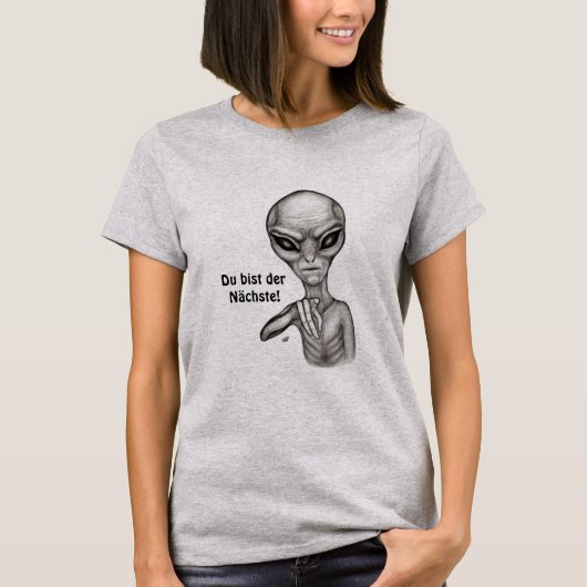 Schlechte Alien, Du bist der Nächste! T-Shirt (Vorderseite)