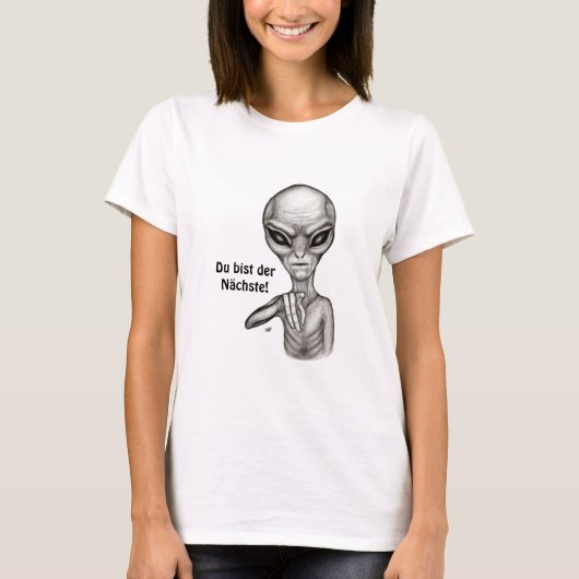 Schlechte Alien, Du bist der Nächste! T-Shirt (Vorderseite)