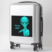 Schlechte Alien, Sie sind als Nächstes dran! Aufkleber (Koffer)