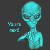 Schlechte Alien, Sie sind als Nächstes dran! Aufkleber (Vorderseite)