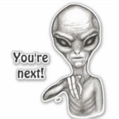 Schlechte Alien, Sie sind als Nächstes dran! Aufkleber (Vorderseite)