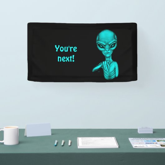 Schlechte Alien, Sie sind als Nächstes dran! Banner (Messe)