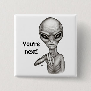 Schlechte Alien, Sie sind als Nächstes dran! Button