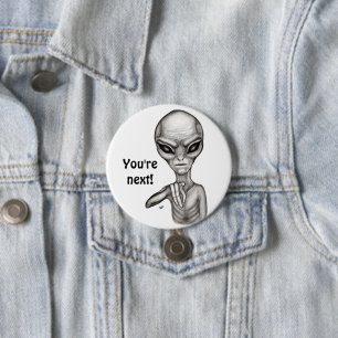 Schlechte Alien, Sie sind als Nächstes dran! Button