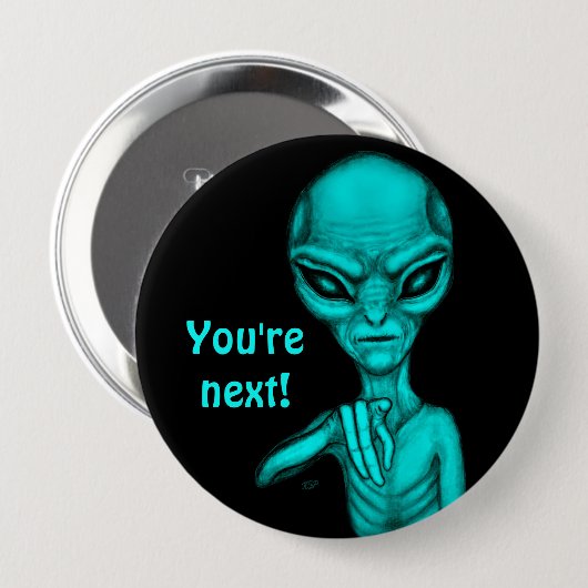 Schlechte Alien, Sie sind als Nächstes dran! Button (Vorne & Hinten)