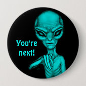 Schlechte Alien, Sie sind als Nächstes dran! Button (Vorderseite)