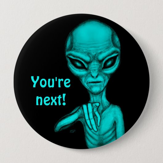 Schlechte Alien, Sie sind als Nächstes dran! Button (Vorderseite)